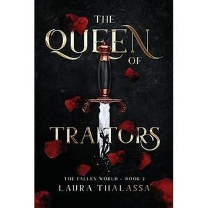 The Queen of Traitors (The Fallen World Book 2) -- Laura Thalassa